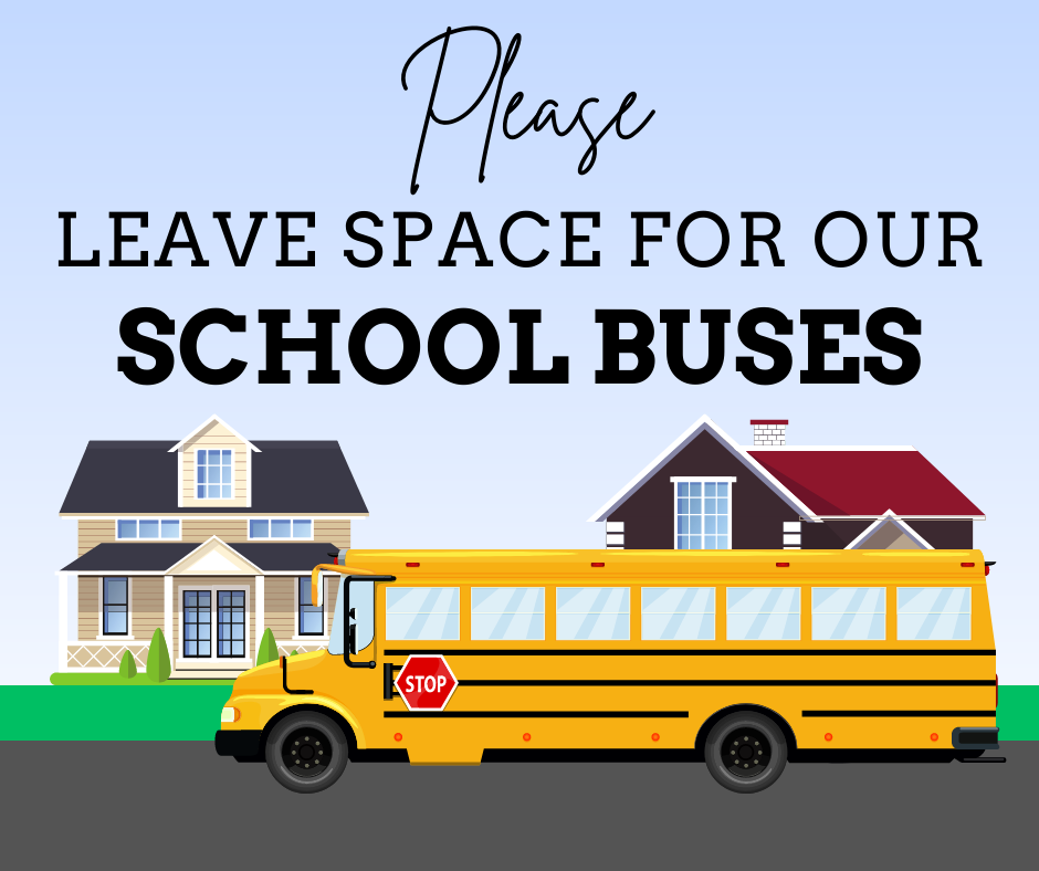 please leave space for our school buses